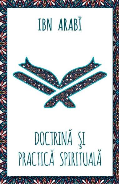 Doctrina si practica spirituala - Ibn Arabi |...