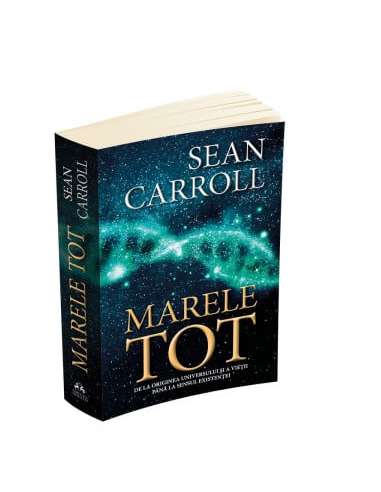 Marele Tot: De la originea universului si a...