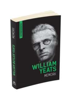 Memorii (Autobiografia) - William Butler Yeats | Editura...