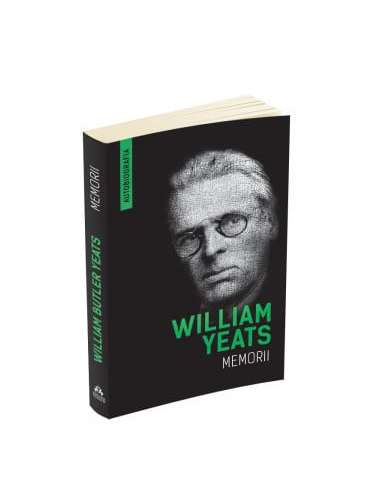 Memorii (Autobiografia) - William Butler Yeats...