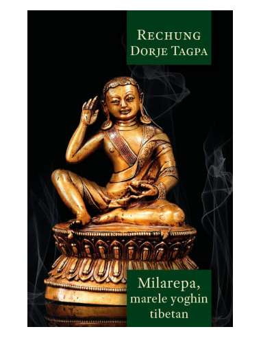 Milarepa - Marele yoghin tibetan - Dorje Tagpa...