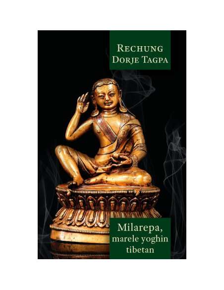Milarepa - Marele yoghin tibetan - Dorje Tagpa Rechung | Editura Herald