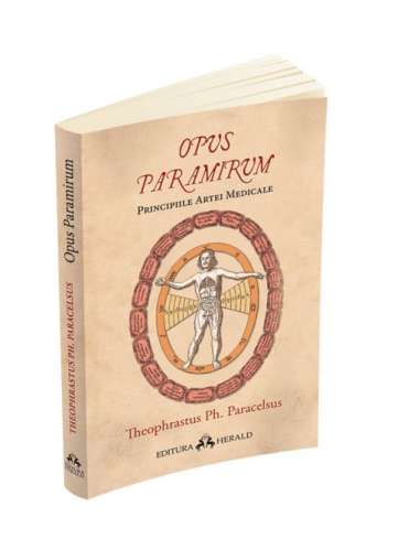 Opus Paramirum - Principiile artei medicale -...