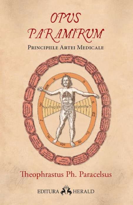 Opus Paramirum - Principiile artei medicale - Paracelsus | Editura Herald