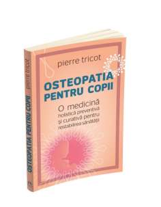 Osteopatia pentru copii - O medicina holistica preventiva...