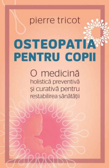 Osteopatia pentru copii - O medicina holistica...