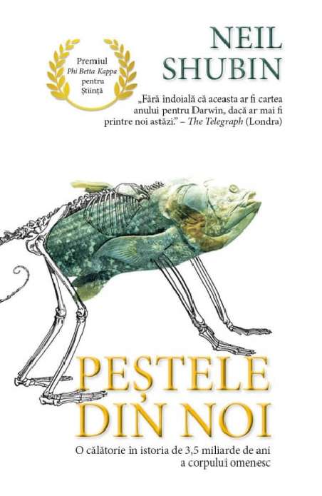 Pestele din noi - O calatorie in istoria de 3.5 miliarde de ani a corpului omenesc - Neil Shubin | Editura Herald