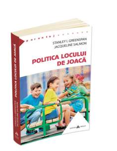Politica locului de joaca - Stanley I. Greenspan |...
