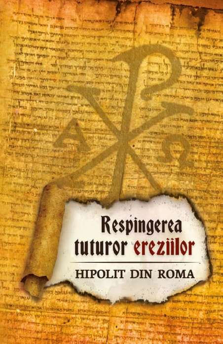 Respingerea tuturor ereziilor - Hippolytus - Hipolit Din Roma | Editura Herald