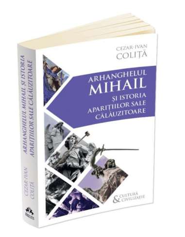 Arhanghelul Mihail si istoria aparitiilor sale...