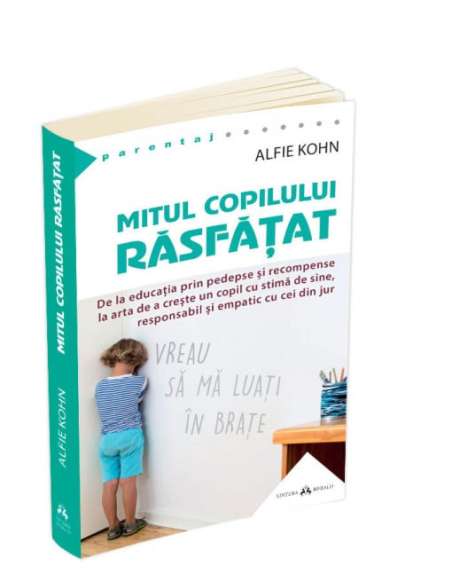 Mitul copilului rasfatat Ed. 2022 - Alfie Kohn | Editura Herald