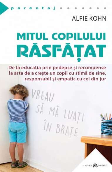 Mitul copilului rasfatat Ed. 2022 - Alfie Kohn...