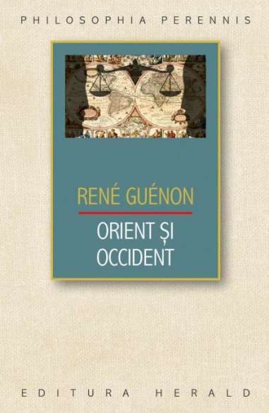 Orient si Occident - Rene Guenon | Editura Herald