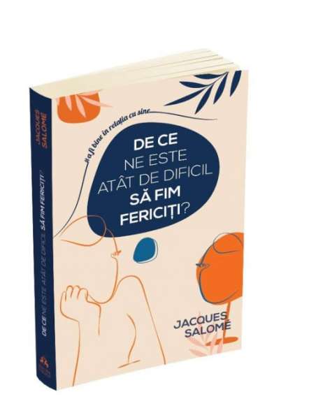 De ce ne este atat de dificil sa fim fericiti? - Jacques Salome | Editura Herald