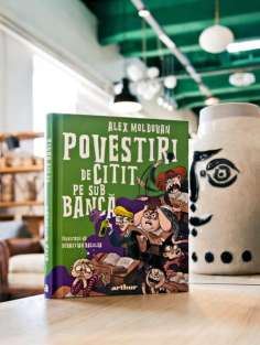 Povestiri de citit pe sub banca - Alex Moldovan | Editura Arthur 2