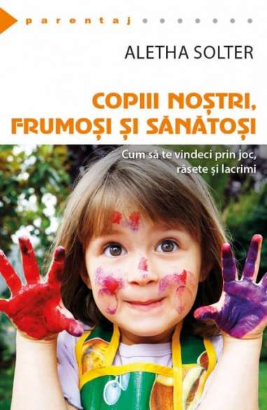 Copiii nostri, frumosi si sanatosi - Aletha...