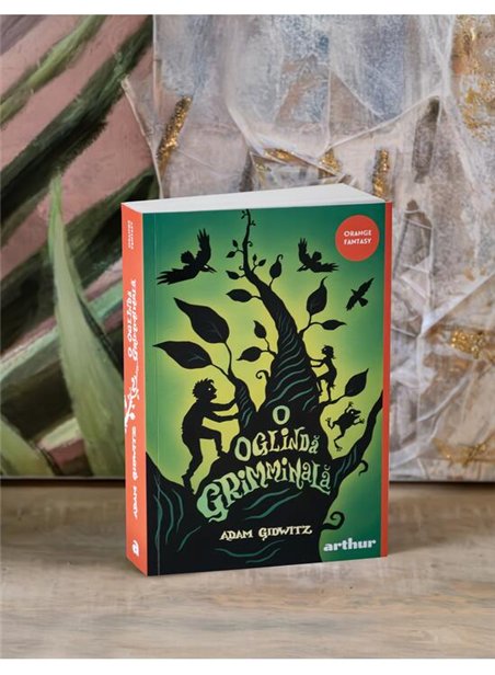 O oglinda grimminala - Adam Gidwitz | Arthur [necartonata]