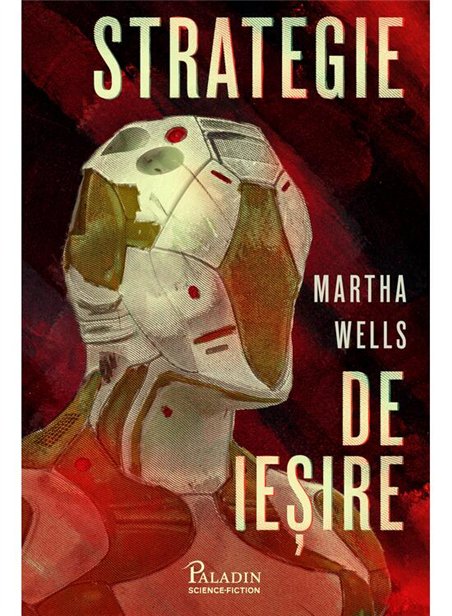 Strategie de iesire - Martha Wells | Paladin [cartonata]
