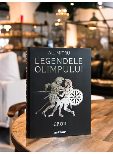 Legendele Olimpului: Eroii - Alexandru Mitru | Arthur [cartonata] editie ilustrata