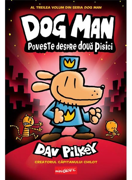 Dog Man (3). Poveste despre doua pisici - Dav Pilkey | Editura Grafic [cartonata]