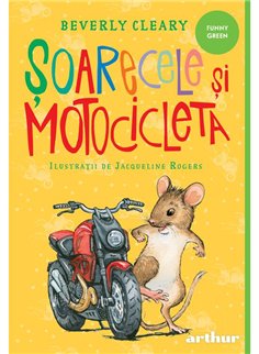 Soarecele si motocicleta - Beverly Cleary | Arthur [necartonata]