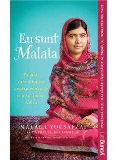 Eu sunt Malala - Malala Yousafzai cu Patricia McCormick | Young Art [necartonata]