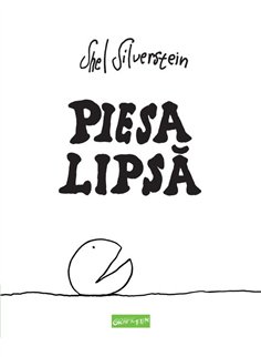 Piesa lipsa - Shel Silverstein | Editura Grafic [cartonata]