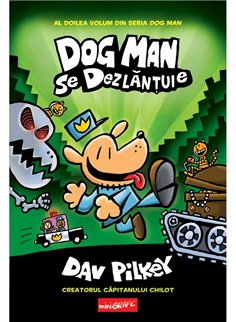 Dog Man (Vol 2). Dog Man se dezlantuie - Dav Pilkey | Grafic [cartonata]