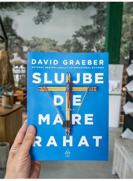 Slujbe de mare rahat - David Graeber | Editura Art [necartonata]