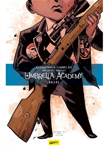 Umbrella Academy. Volumul doi: Dallas - Gerard Way | Grafic [cartonata]