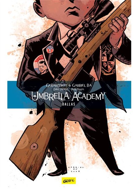 Umbrella Academy. Volumul doi: Dallas - Gerard Way | Grafic [cartonata]