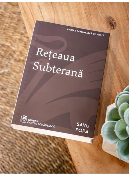 Reteaua subterana - Savu Popa | Cartea Romaneasca [necartonata]