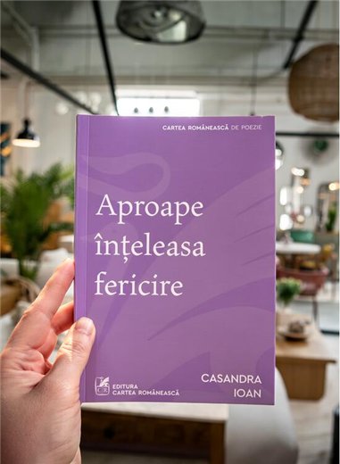 Aproape inteleasa fericire - Casandra Ioan | Cartea Romaneasca [necartonata]
