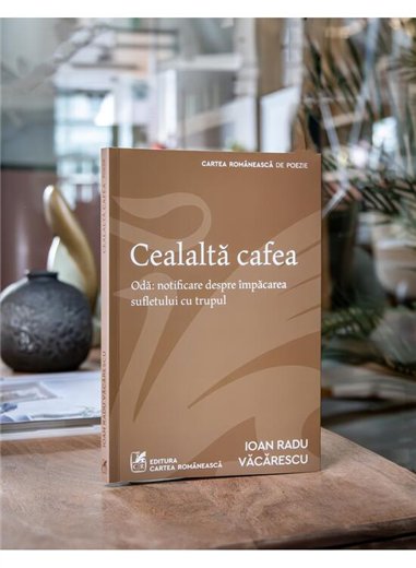 Cealalta cafea - Ioan Radu Vacarescu | Cartea Romaneasca [necartonata]