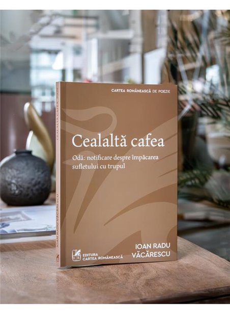 Cealalta cafea - Ioan Radu Vacarescu | Cartea Romaneasca [necartonata]