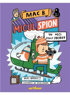 Mac B.: Micul spion (3): Un meci strict secret - Mac Barnett | Arthur [cartonata]