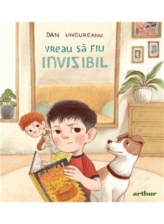 Vreau sa fiu invizibil - Dan Ungureanu | Arthur [cartonata]