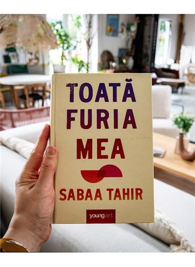 Toata furia mea - Sabaa Tahir | Young Art [cartonata]