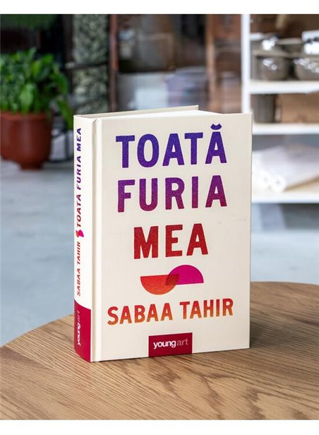 Toata furia mea - Sabaa Tahir | Young Art [cartonata]