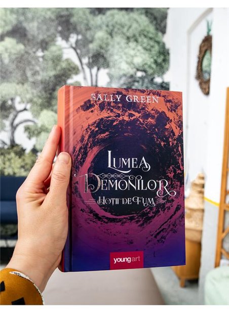 Hotii de fum 2. Lumea demonilor - Sally Green | Young Art [cartonata]