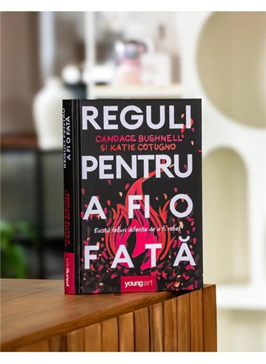 Reguli pentru a fi o fata - Candace Bushnell & Katie Cotugno | Arthur [cartonata]