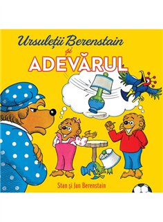 Ursuletii Berenstain si adevarul - Stan si Jan Berenstain | Vlad si Cartea cu Genius [cartonata]
