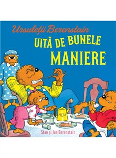 Ursuletii Berenstain uita de bunele maniere - Stan si Jan Berenstain | Vlad si Cartea cu Genius [cartonata]