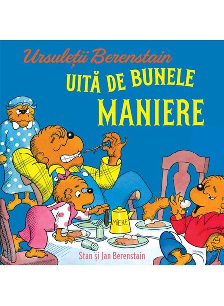 Ursuletii Berenstain uita de bunele maniere - Stan si Jan Berenstain | Vlad si Cartea cu Genius [cartonata]