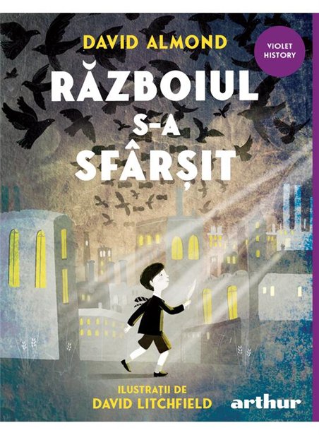 Razboiul s-a sfarsit - David Almond | Arthur [cartonata]