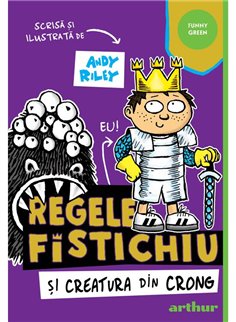 Regele Fistichiu si Creatura din Crong Vol 2 - Andy Riley | Arthur [necartonata]