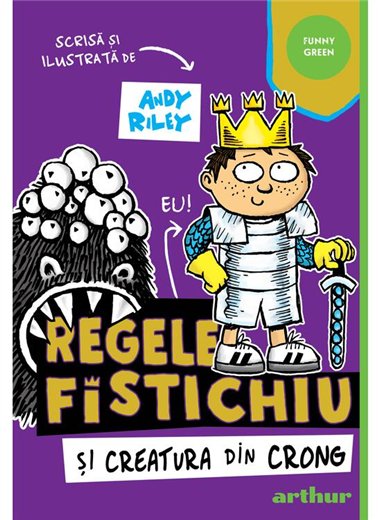 Regele Fistichiu si Creatura din Crong Vol 2 - Andy Riley | Arthur [necartonata]
