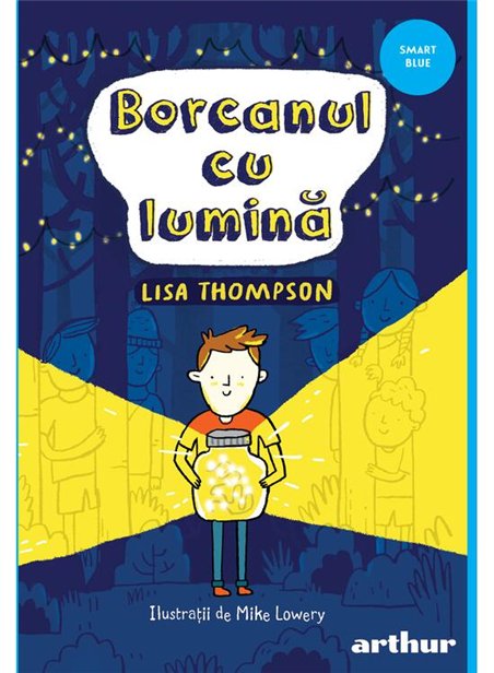 Borcanul cu lumina - Lisa Thompson | Arthur [cartonata]