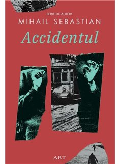 Accidentul - Mihail Sebastian | Editura Art [necartonata]