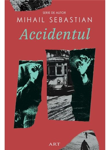 Accidentul - Mihail Sebastian | Editura Art [necartonata]
